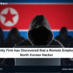 A Security Firm has Discovered that a Remote Employee is a North Korean Hacker