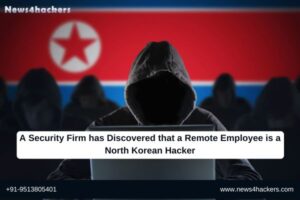 A Security Firm has Discovered that a Remote Employee is a North Korean Hacker