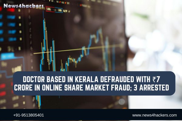 Doctor Based in Kerala Defrauded with ₹7 Crore