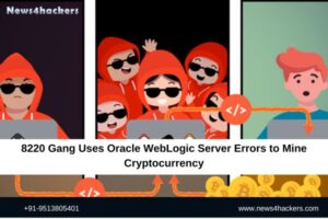 8220 Gang Uses Oracle WebLogic Server Errors to Mine Cryptocurrency