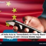 Govt. of India Acts to “Immediately on Priority Basis” the Banning of 230+ Chinese Mobile Apps