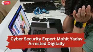 Digital Arrest of Cyber Expert Mohit Yadav